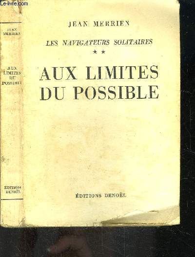 AUX LIMITES DU POSSIBLE- TOME 2- LES NAVIGATEURS SOLITAIRES