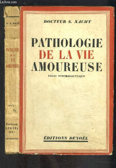 PATHOLOGIE DE LA VIE AMOUREUSE- ESSAI PSYCHANALYTIQUE