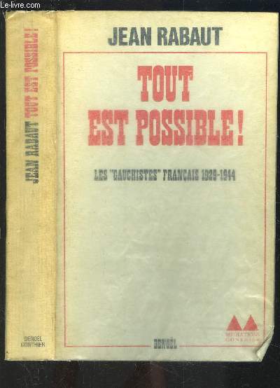 TOUT EST POSSIBLE!- LES GAUCHISTES FRANCAIS 1929-1944