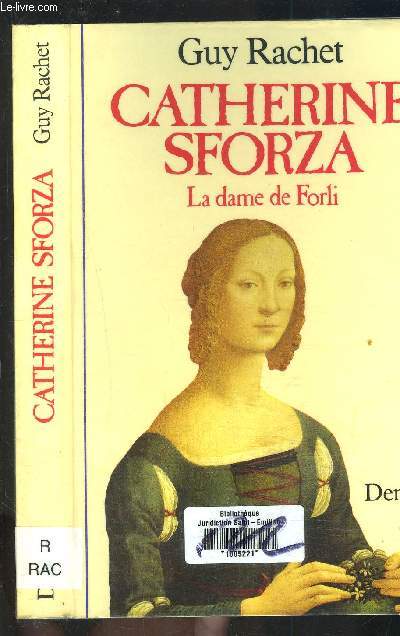 CATHERINE SFORZA- LA DAME DE FORLI