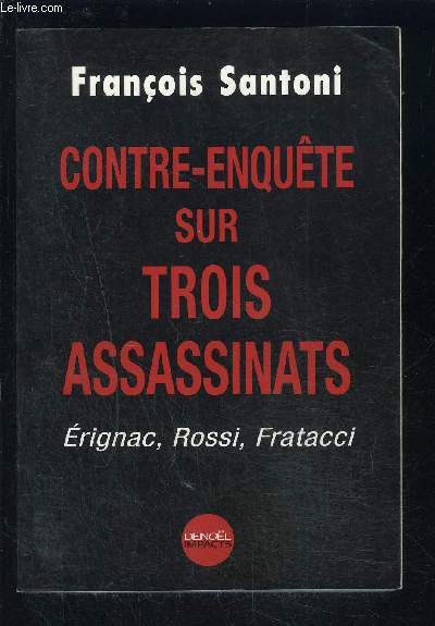 CONTRE ENQUETE SUR TROIS ASSASSINATS- ERIGNAC- ROSSI- FRATACCI