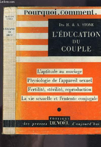 L EDUCATION DU COUPLE / l'aptitude au mariage - physiologie de l'appareil sexuel - fertilit strilit reproduction - la vie sexuelle et l'entente conjugale