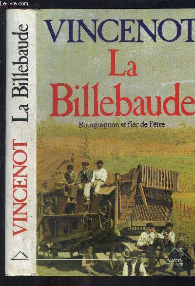 LA BILLEBAUDE- BOURGUIGNON ET FIER DE L ETRE