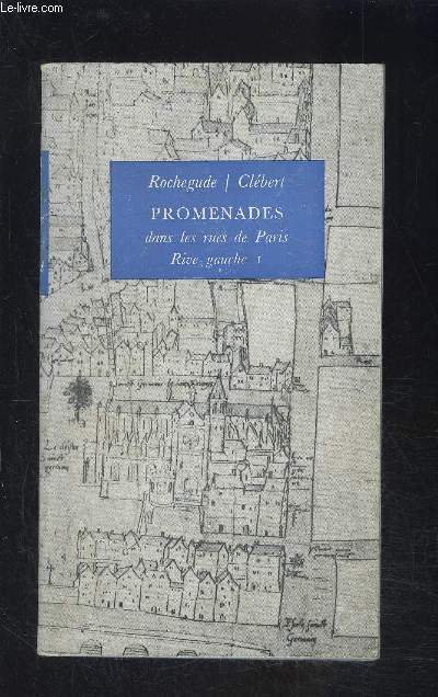 PROMENADES DANS LES RUES DE PARIS- RIVE GAUCHE 1