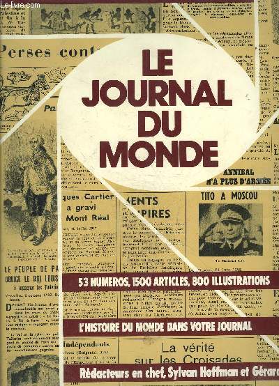 LE JOURNAL DU MONDE- De l'homme des cavernes  l're atomique- L'histoire du monde dans votre journal- 53 numros, 1500 articles