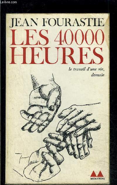 LES 40000 HEURES- LE TRAVAIL D UNE VIE, DEMAIN