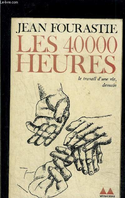 LES 40000 HEURES- LE TRAVAIL D UNE VIE, DEMAIN