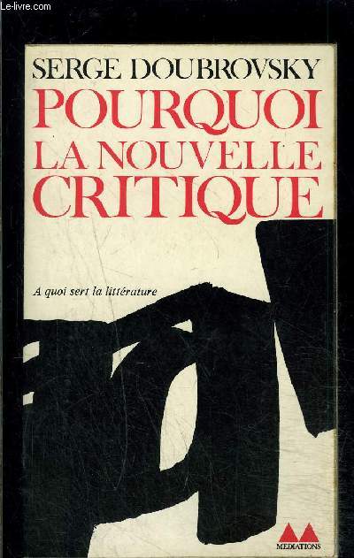 POURQUOI LA NOUVELLE CRITIQUE- A QUOI SERT LA LITTERATURE