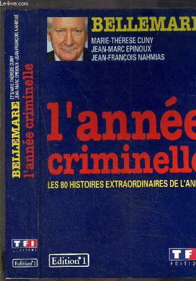 L ANNEE CRIMINELLE- LES 80 HISTOIRES EXTRAORDINAIRES DE L ANNEE