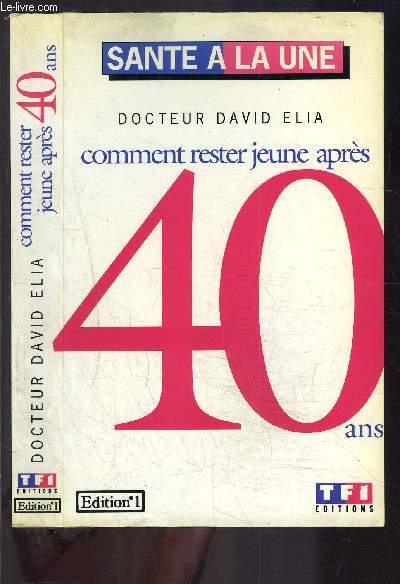 COMMENT RESTER JEUNE APRES 40 ANS