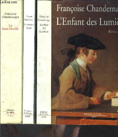 1 LOT DE 3 LIVRES DIFFERENTS: L ENFANT DES LUMIERES- LA PREMIERE EPOUSE- LA SANS PAREILLE