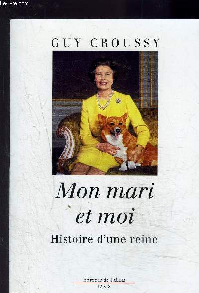 MON MARI ET MOI- HISTOIRE D UNE REINE