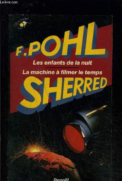 LES ENFANTS DE LA NUIT- LA MACHINE A FILMER LE TEMPS- SHERRED