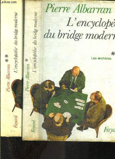 L ENCYCLOPEDIE DU BRIDGE MODERNE- 2 TOMES EN 2 VOLUMES- 1: LES ENCHERES- 2: LE JEU DE LA CARTE
