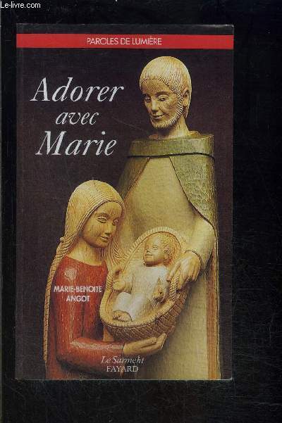 ADORER AVEC MARIE- PAROLES DE LUMIERE / LE SARMENT
