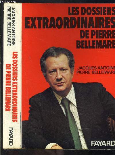 LES DOSSIERS EXTRAORDINAIRES DE PIERRE BELLEMARE