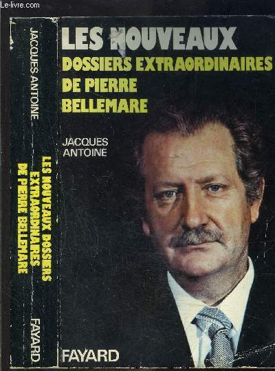 LES NOUVEAUX DOSSIERS EXTRAORDIANAIRES DE PIERRE BELLEMARE