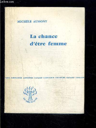 LA CHANCE D ETRE FEMME