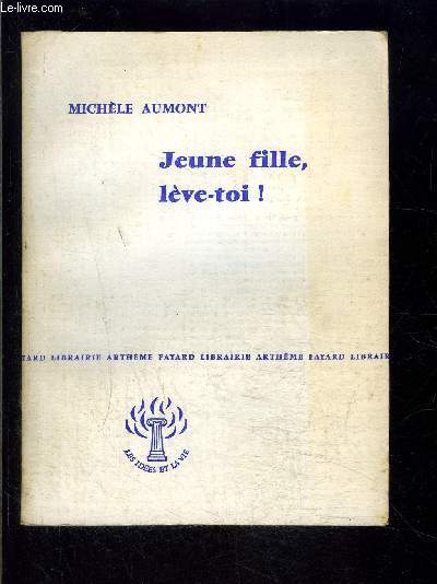 JEUNE FILLE, LEVE TOI!