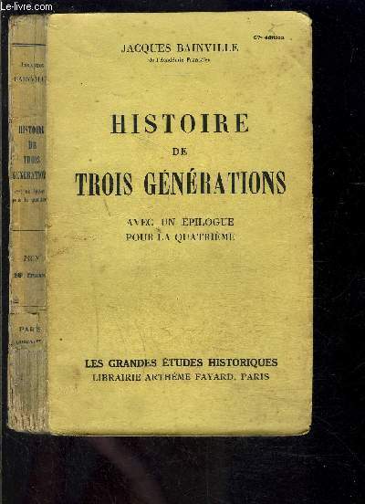 HISTOIRE DE TROIS GENERATIONS- AVEC UN EPILOGUE POUR LA QUATRIEME