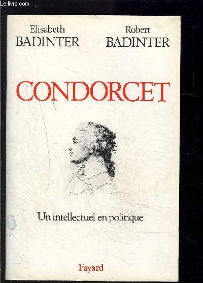 CONDORCET- UN INTELLECTUEL EN POLITIQUE- 1743-1794