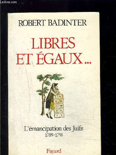 LIBRES ET EGAUX...- L EMANCIPATION DES JUIFS 1789-1791