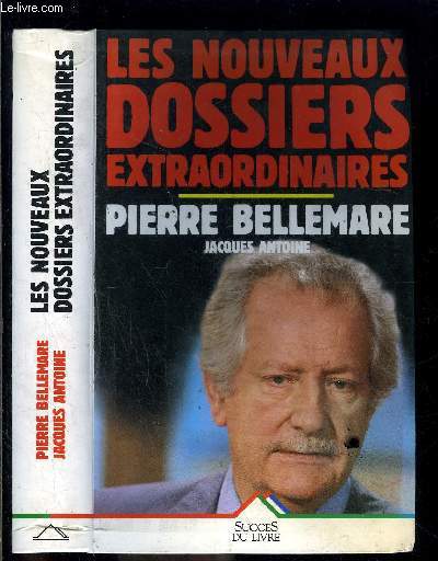 LES NOUVEAUX DOSSIERS EXTRAORDINAIRES DE PIERRE BELLEMARE