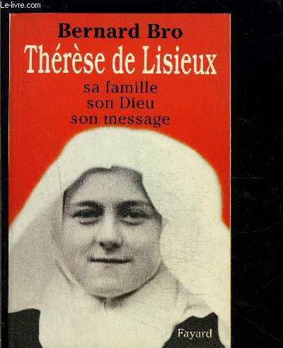 THERESE DE LISIEUX- SA FAMILLE SON DIEU SON MESSAGE
