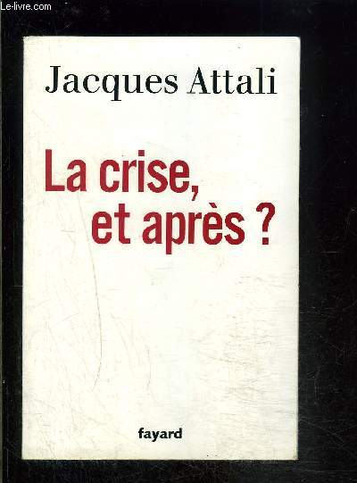 LA CRISE, ET APRES?
