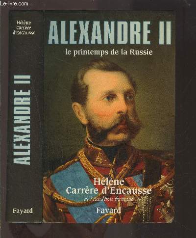 ALEXANDRE II- LE PRINTEMPS DE LA RUSSIE
