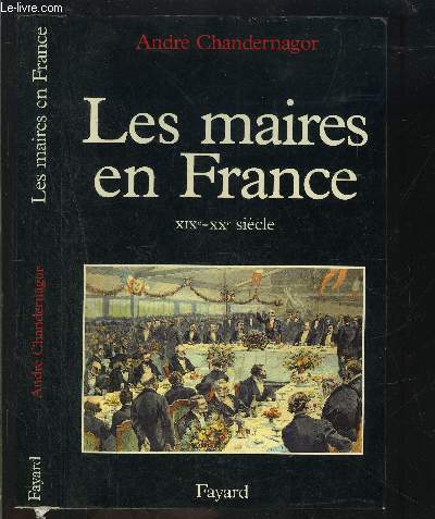 LES MAIRES EN FRANCE XIXe-XXe SIECLE- ENVOI DE L AUTEUR