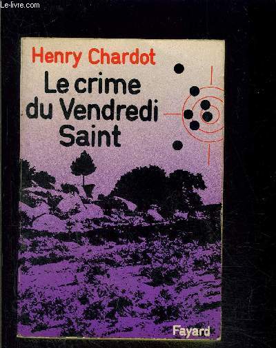 LE CRIME DU VENDREDI SAINT - CHARDOT HENRY - 1971 - Imagen 1 de 1