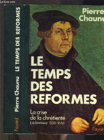 LE TEMPS DES REFORMES- LA CRISE DE LA CHRETIENTE- L ECLATEMENT 1250-1550