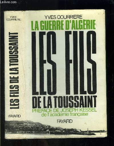 LA GUERRE D ALGERIE - I - LES FILS DE LA TOUSSAINT