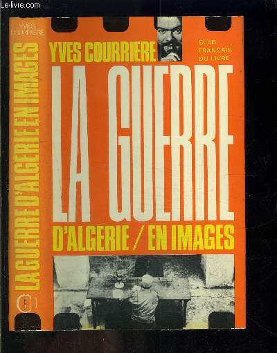 LA GUERRE D ALGERIE EN IMAGES