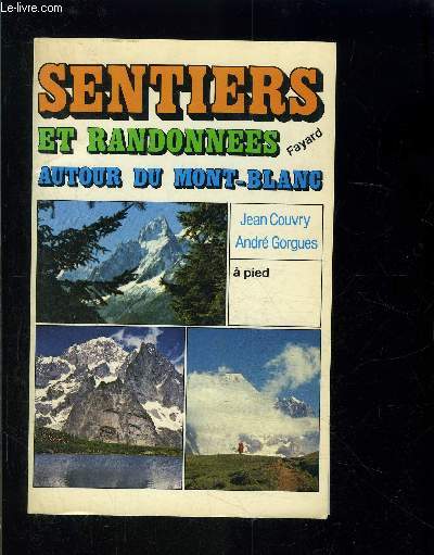 SENTIERS ET RANDONNEES AUTOUR DU MONT BLANC- A PIED