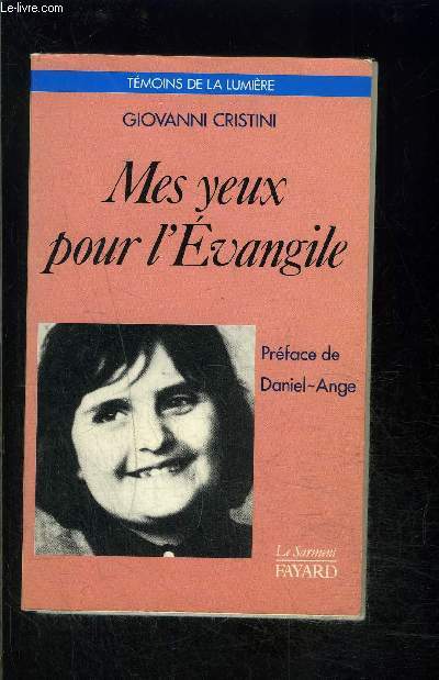 MES YEUX POUR L EVANGILE- Vie d'Elisa Ghitti (1964-1973) morte  l'ge de neuf ans aprs trois ans de ccit absolue