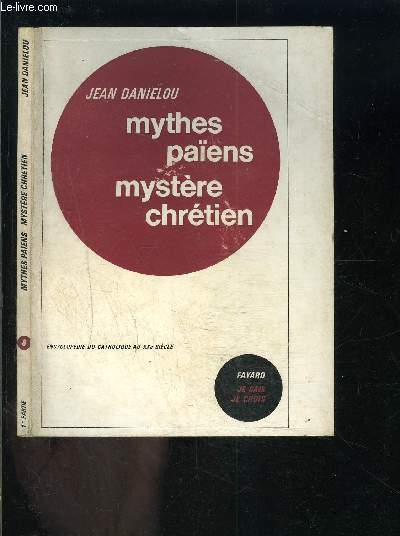 MYTHES PAIENS MYSTERE CHRETIEN / 1re partie