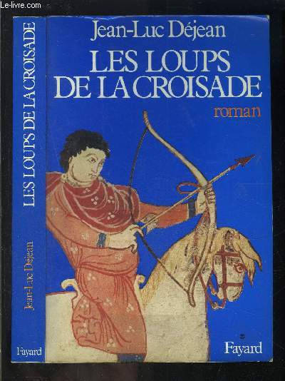 LES LOUPS DE LA CROISADE- TOME 1 LES COMTES DE FER