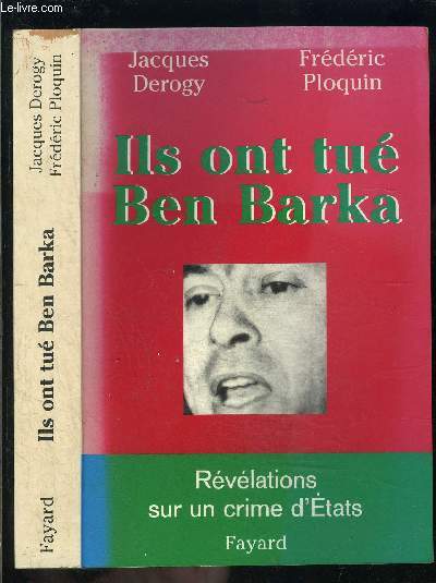 ILS ONT TUE BEN BARKA- REVELATIONS SUR UN CRIME D ETATS