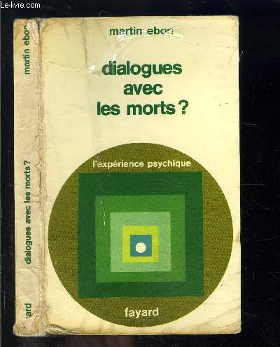 DIALOGUES AVEC LES MORTS? L EXPERIENCE PSYCHIQUE