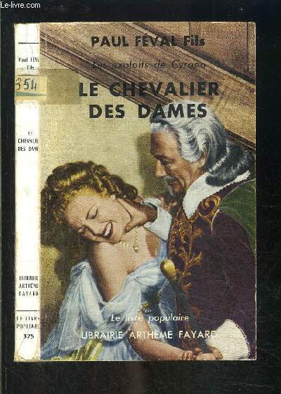 LE CHEVALIER DES DAMES- LES EXPLOITS DE CYRANO