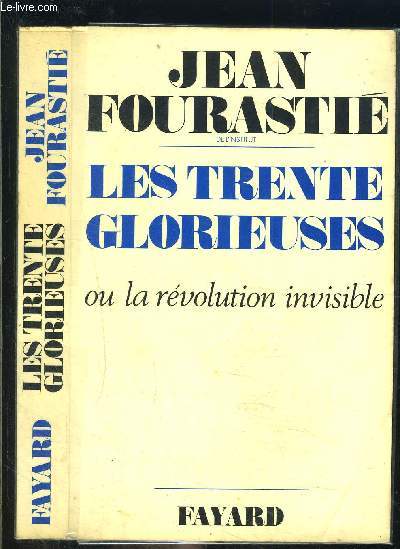 LES TRENTE GLORIEUSES- OU LA REVOLUTION INVISIBLE- de 1946  1975