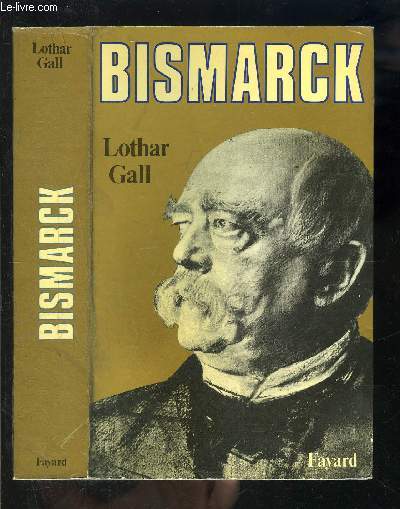 BISMARCK- LE REVOLUTIONNAIRE BLANC