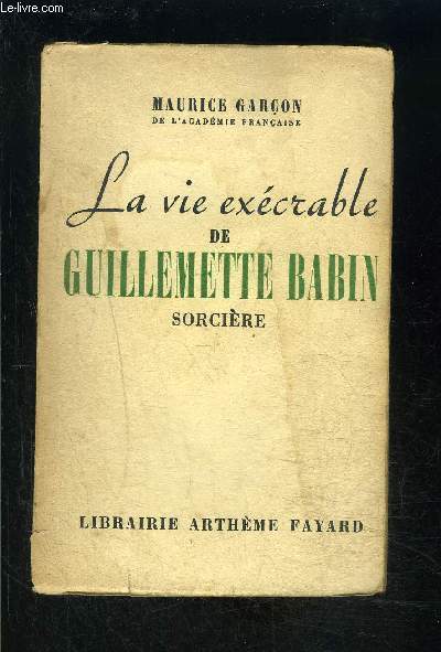 LA VIE EXECRABLE DE GUILLEMETTE BABIN SORCIERE
