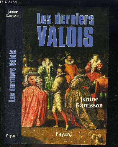 LES DERNIERS VALOIS