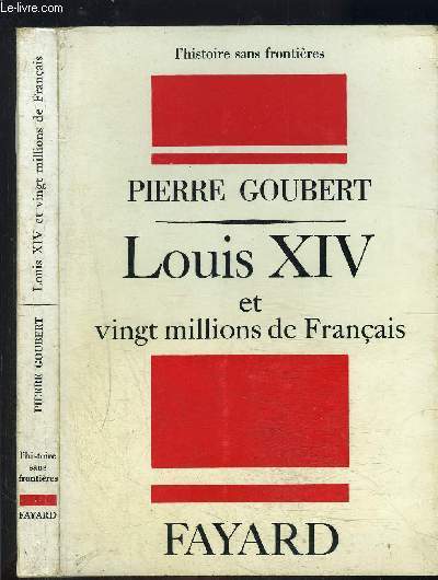 LOUIS XIV ET VINGT MILLIONS DE FRANCAIS