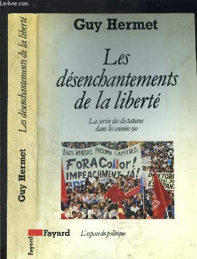 LES DESENCHANTEMENTS DE LA LIBERTE- LA SORTIE DES DICTATURES DANS LES ANNEES 90