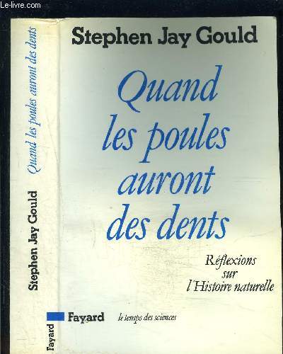 QUAND LES POULES AURONT DES DENTS- REFLEXIONS SUR L HISTOIRE NATURELLE