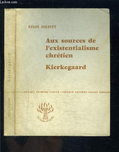 AUX SOURCES DE L EXISTENTIALISME CHRETIEN- KIERKEGAARD